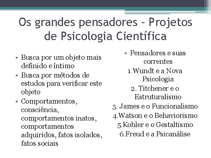 Os grandes pensadores – Projetos de Psicologia Científica • Busca por um objeto mais