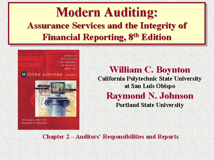 Modern Auditing: Assurance Services and the Integrity of Financial Reporting, 8 th Edition William Modern Auditing: Assurance Services and the Integrity of Financial Reporting, 8 th Edition William