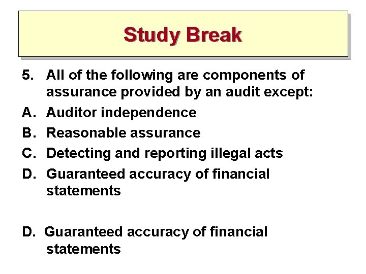 Study Break 5. All of the following are components of assurance provided by an Study Break 5. All of the following are components of assurance provided by an