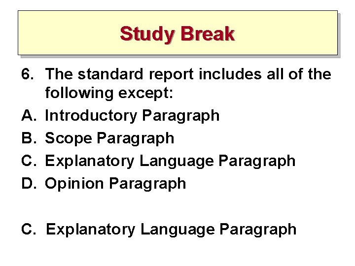 Study Break 6. The standard report includes all of the following except: A. Introductory Study Break 6. The standard report includes all of the following except: A. Introductory