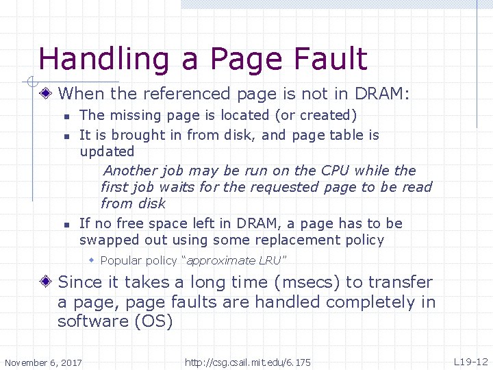 Handling a Page Fault When the referenced page is not in DRAM: n n