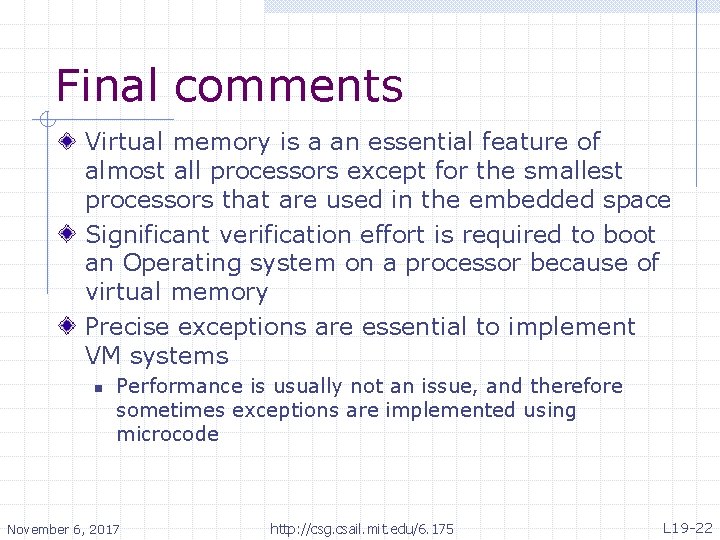 Final comments Virtual memory is a an essential feature of almost all processors except