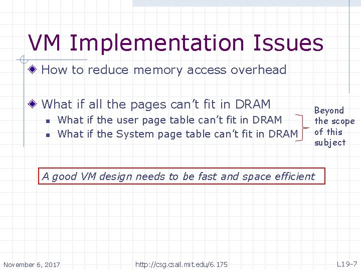 VM Implementation Issues How to reduce memory access overhead What if all the pages