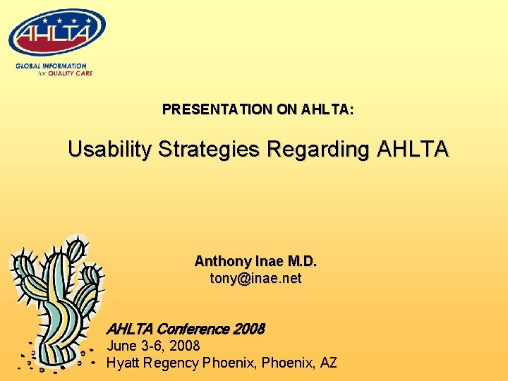 PRESENTATION ON AHLTA: Usability Strategies Regarding AHLTA Anthony Inae M. D. tony@inae. net AHLTA