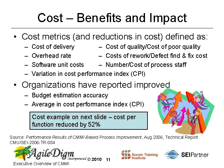 Cost – Benefits and Impact • Cost metrics (and reductions in cost) defined as: