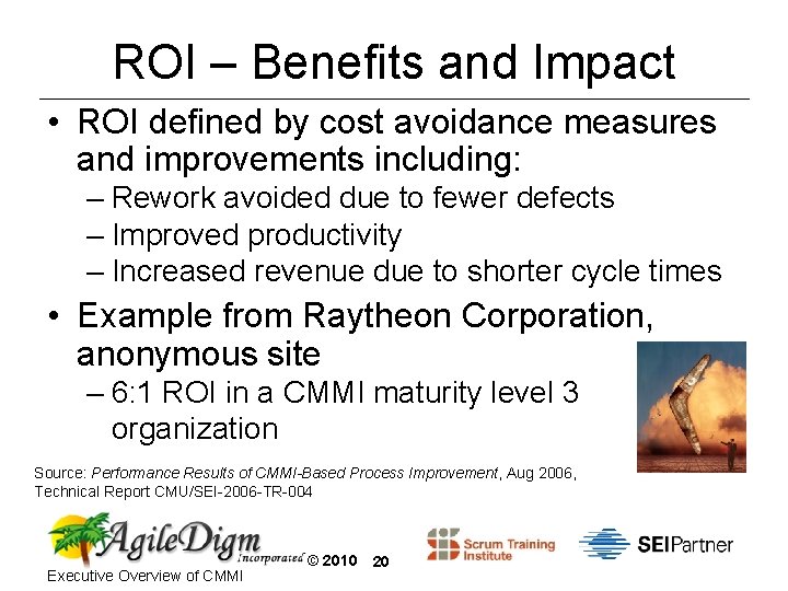 ROI – Benefits and Impact • ROI defined by cost avoidance measures and improvements