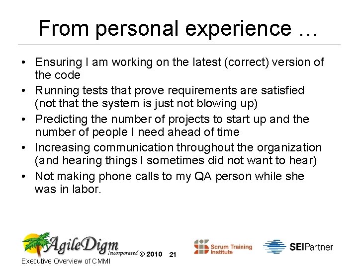 From personal experience … • Ensuring I am working on the latest (correct) version