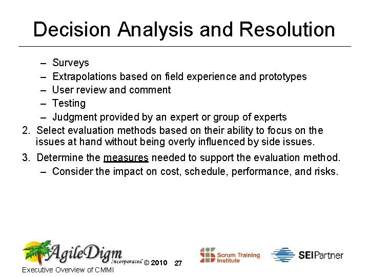 Decision Analysis and Resolution – Surveys – Extrapolations based on field experience and prototypes