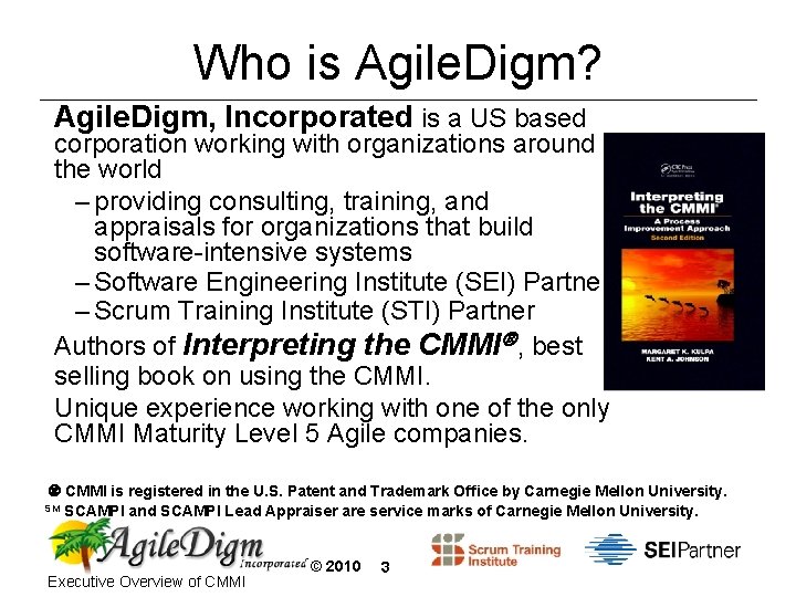 Who is Agile. Digm? Agile. Digm, Incorporated is a US based corporation working with