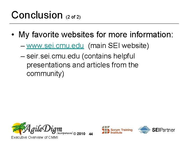 Conclusion (2 of 2) • My favorite websites for more information: – www. sei.