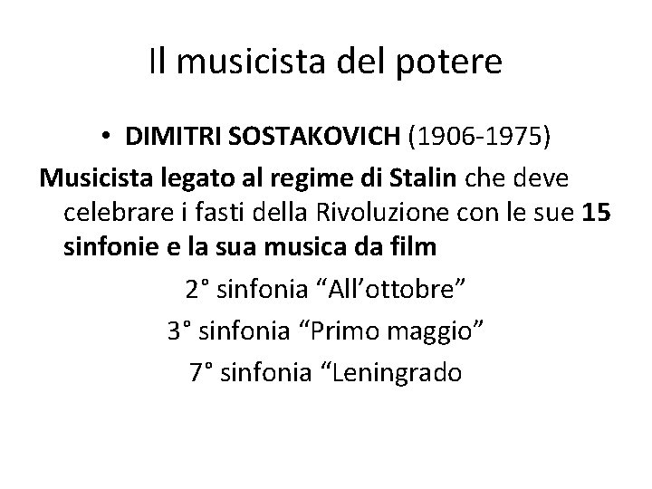 Il musicista del potere • DIMITRI SOSTAKOVICH (1906 -1975) Musicista legato al regime di