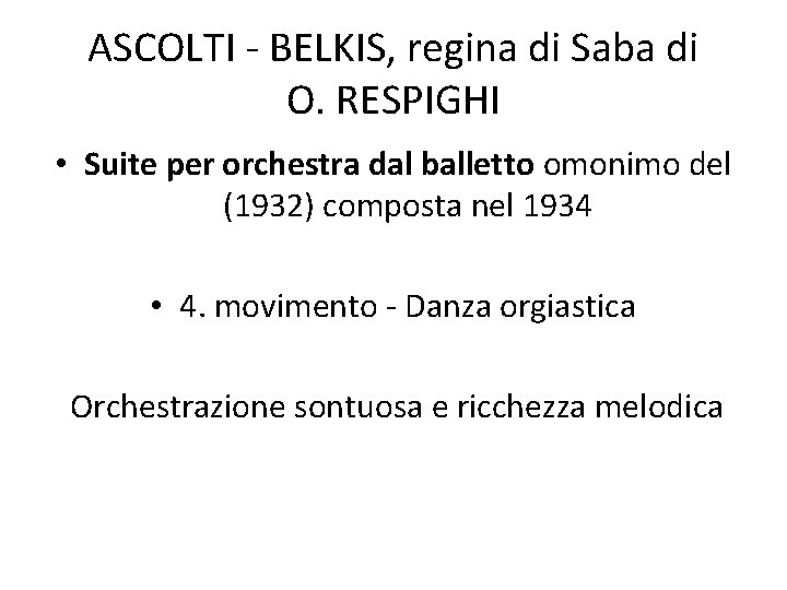 ASCOLTI - BELKIS, regina di Saba di O. RESPIGHI • Suite per orchestra dal