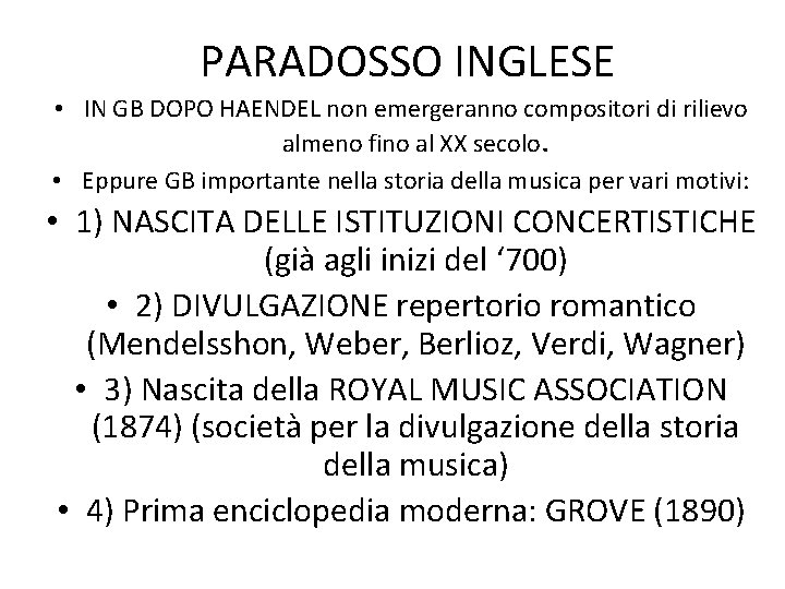 PARADOSSO INGLESE • IN GB DOPO HAENDEL non emergeranno compositori di rilievo almeno fino