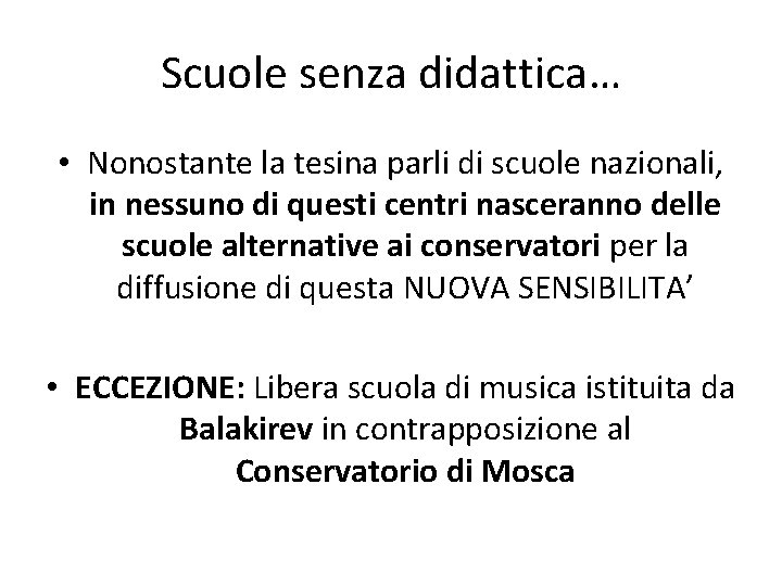 Scuole senza didattica… • Nonostante la tesina parli di scuole nazionali, in nessuno di