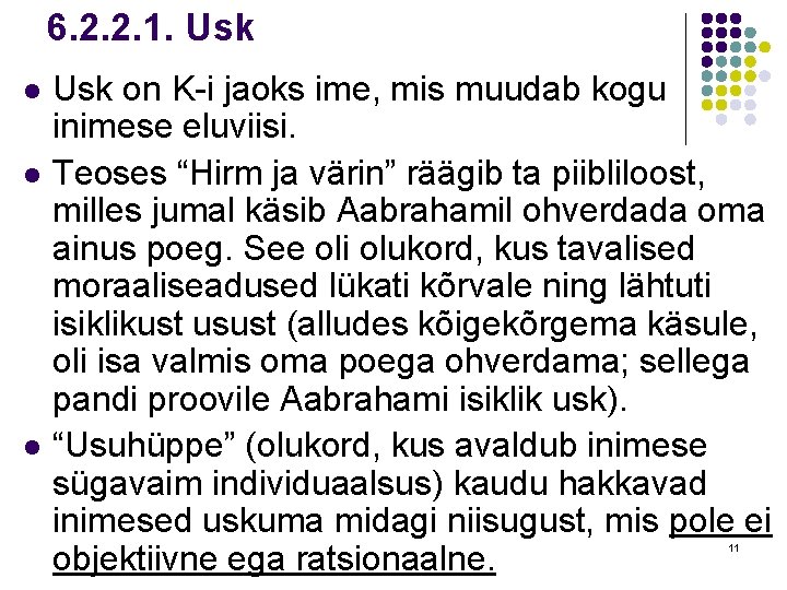 6. 2. 2. 1. Usk l l l Usk on K-i jaoks ime, mis