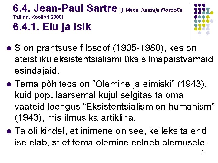 6. 4. Jean-Paul Sartre (I. Meos. Kaasaja filosoofia. Tallinn, Koolibri 2000) 6. 4. 1.