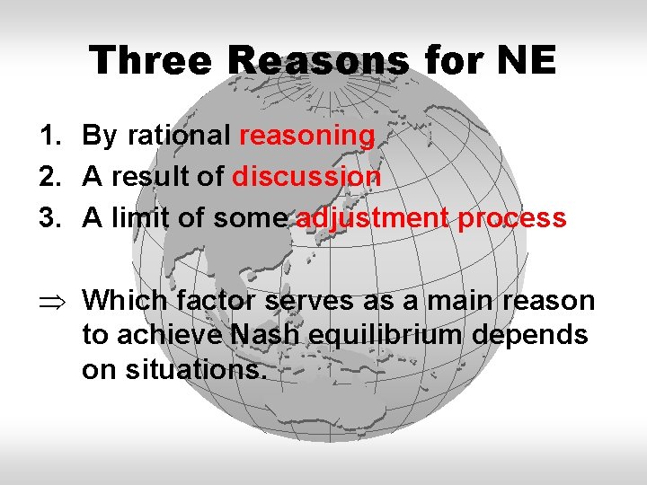 Three Reasons for NE 1. By rational reasoning 2. A result of discussion 3.