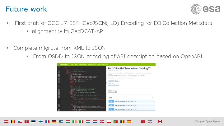 Future work • First draft of OGC 17 -084: Geo. JSON(-LD) Encoding for EO