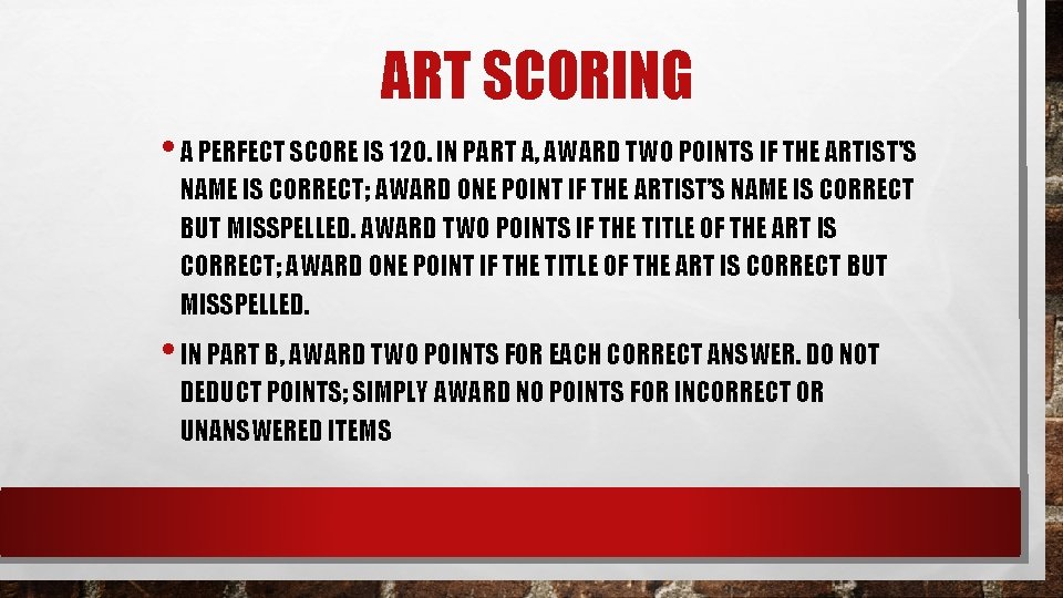 ART SCORING • A PERFECT SCORE IS 120. IN PART A, AWARD TWO POINTS