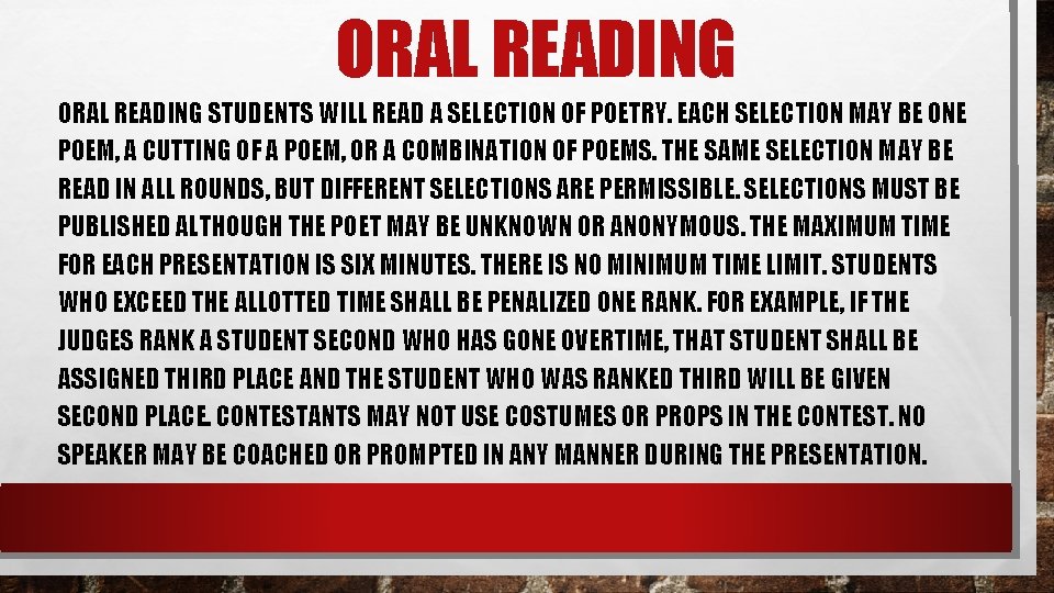 ORAL READING STUDENTS WILL READ A SELECTION OF POETRY. EACH SELECTION MAY BE ONE