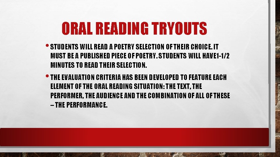 ORAL READING TRYOUTS • STUDENTS WILL READ A POETRY SELECTION OF THEIR CHOICE. IT