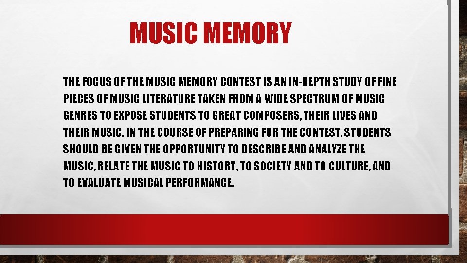 MUSIC MEMORY THE FOCUS OF THE MUSIC MEMORY CONTEST IS AN IN-DEPTH STUDY OF