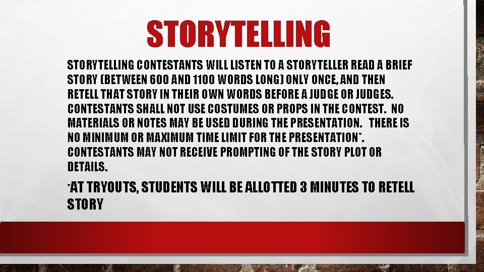 STORYTELLING CONTESTANTS WILL LISTEN TO A STORYTELLER READ A BRIEF STORY (BETWEEN 600 AND