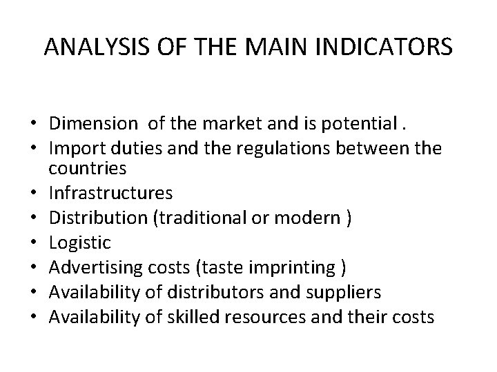 ANALYSIS OF THE MAIN INDICATORS • Dimension of the market and is potential. • ANALYSIS OF THE MAIN INDICATORS • Dimension of the market and is potential. •