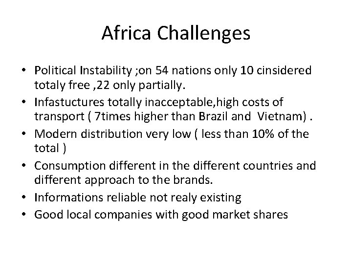 Africa Challenges • Political Instability ; on 54 nations only 10 cinsidered totaly free