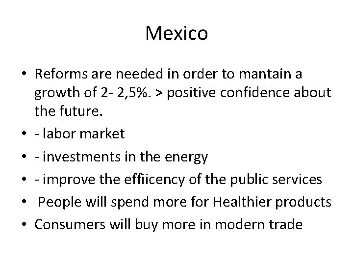 Mexico • Reforms are needed in order to mantain a growth of 2 -