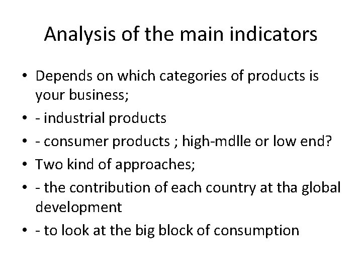 Analysis of the main indicators • Depends on which categories of products is your