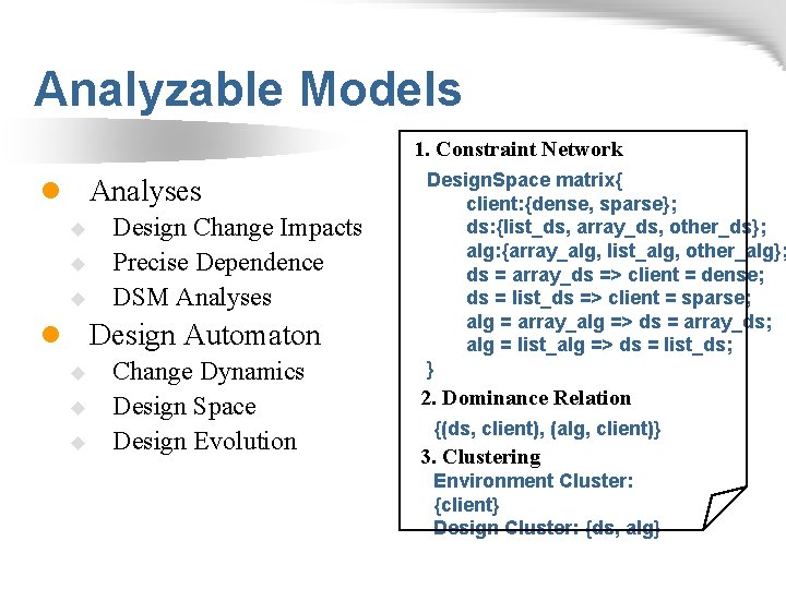 Analyzable Models 1. Constraint Network Analyses l u u u Design Change Impacts Precise