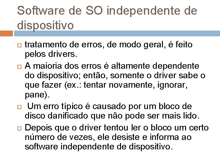 Software de SO independente de dispositivo tratamento de erros, de modo geral, é feito