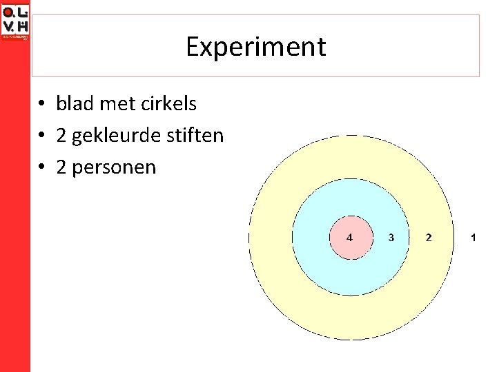 Experiment • blad met cirkels • 2 gekleurde stiften • 2 personen 