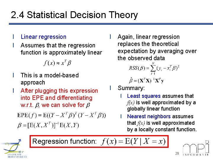 2. 4 Statistical Decision Theory l l Linear regression Assumes that the regression function