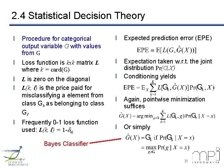 2. 4 Statistical Decision Theory l Procedure for categorical output variable G with values