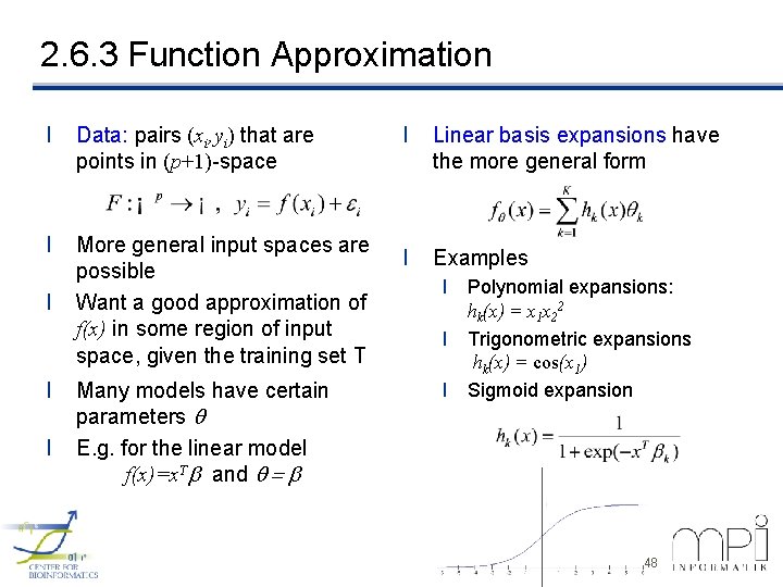 2. 6. 3 Function Approximation l Data: pairs (xi, yi) that are points in