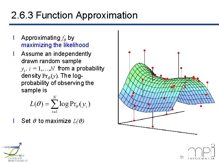 2. 6. 3 Function Approximation l l l Approximating f by maximizing the likelihood