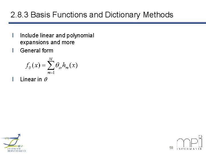 2. 8. 3 Basis Functions and Dictionary Methods l l Include linear and polynomial