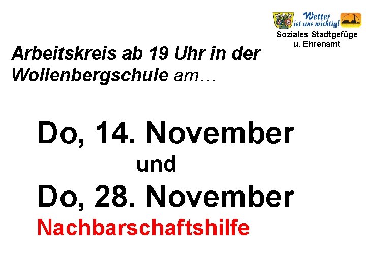 Arbeitskreis ab 19 Uhr in der Wollenbergschule am… Soziales Stadtgefüge u. Ehrenamt Do, 14.