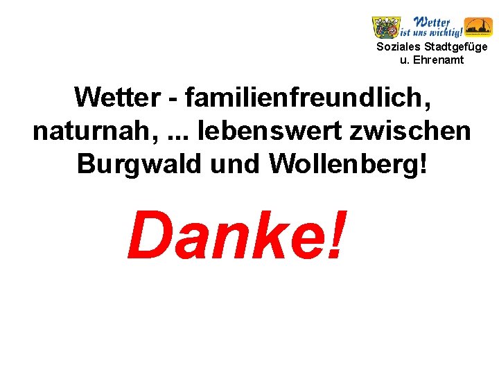 Soziales Stadtgefüge u. Ehrenamt Wetter - familienfreundlich, naturnah, . . . lebenswert zwischen Burgwald