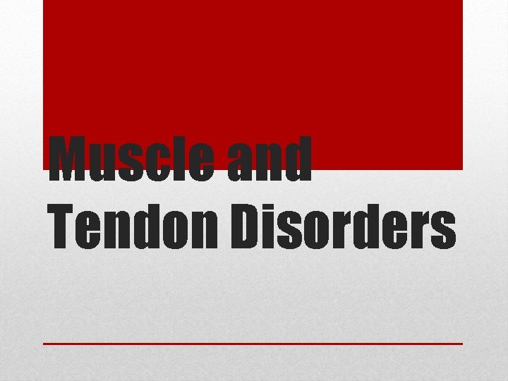 Muscle and Tendon Disorders 