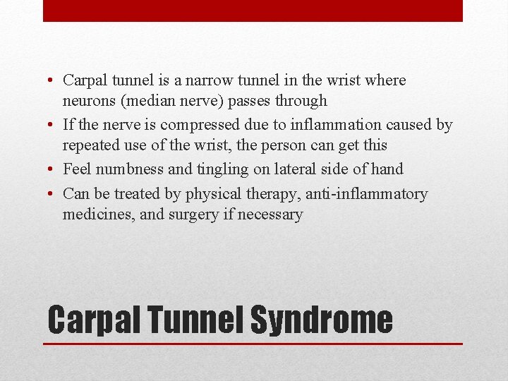  • Carpal tunnel is a narrow tunnel in the wrist where neurons (median