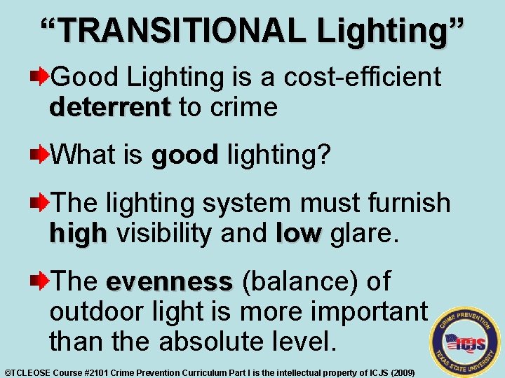 “TRANSITIONAL Lighting” Good Lighting is a cost-efficient deterrent to crime What is good lighting?