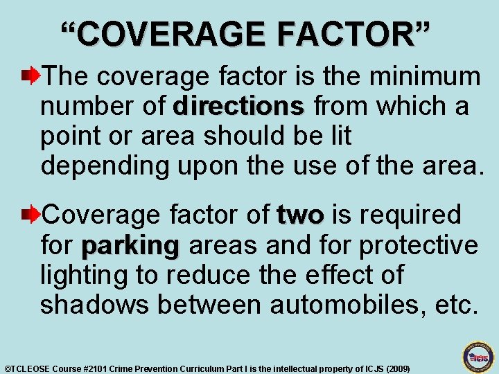 “COVERAGE FACTOR” The coverage factor is the minimum number of directions from which a