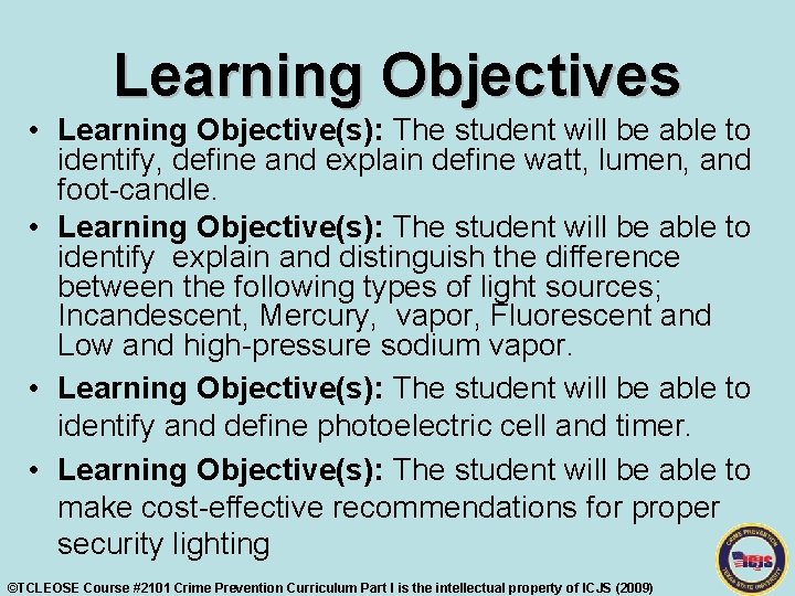 Learning Objectives • Learning Objective(s): The student will be able to identify, define and