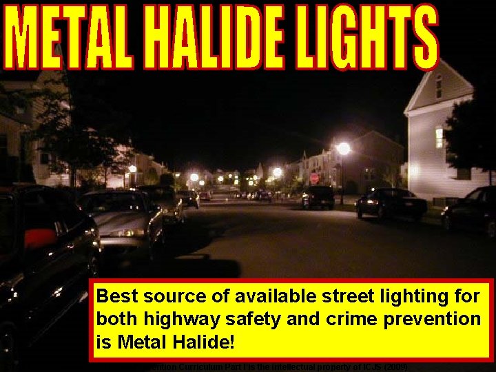 Best source of available street lighting for both highway safety and crime prevention is