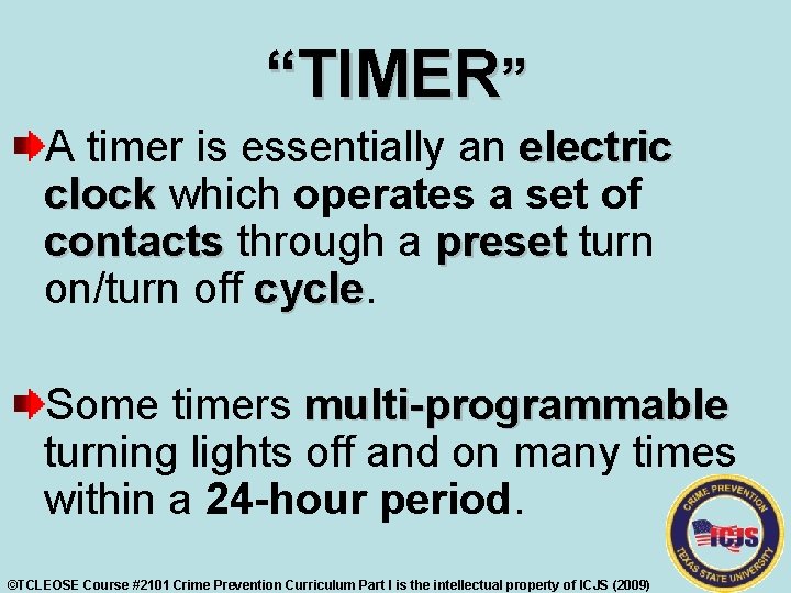 “TIMER” A timer is essentially an electric clock which operates a set of contacts