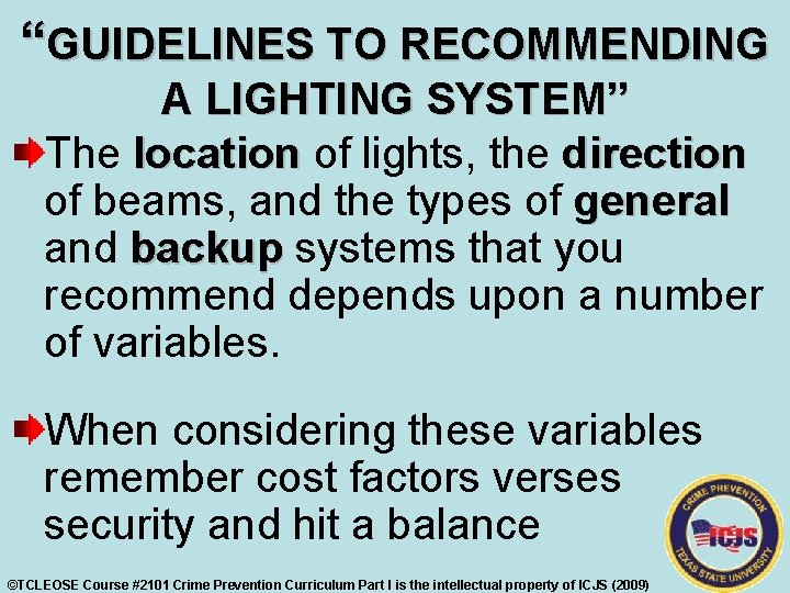 “GUIDELINES TO RECOMMENDING A LIGHTING SYSTEM” The location of lights, the direction of beams,