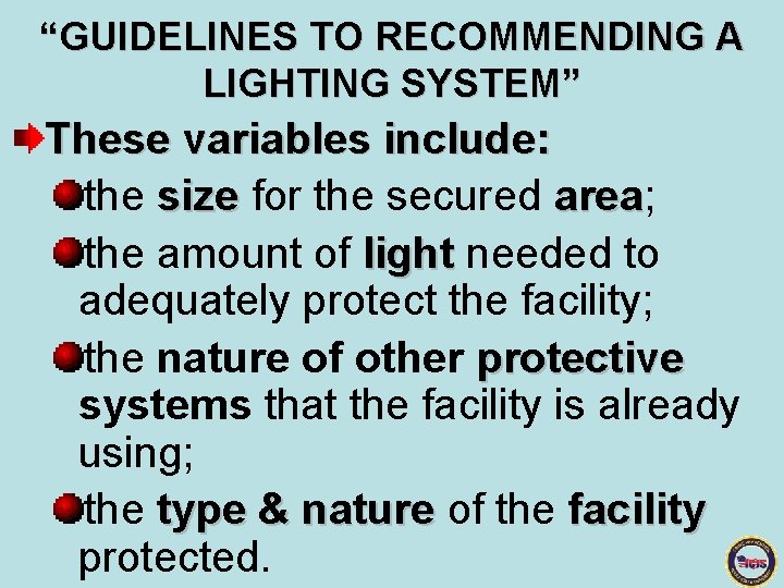 “GUIDELINES TO RECOMMENDING A LIGHTING SYSTEM” These variables include: the size for the secured